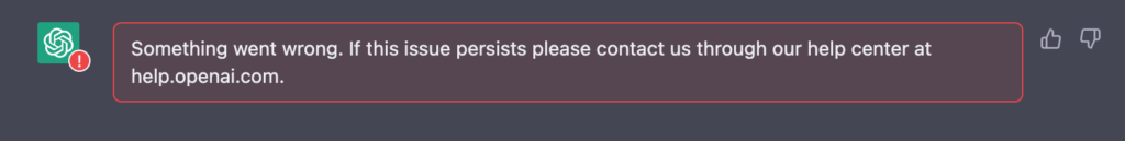 Something went wrong. If this issue persists please contact us through our help center at help.openai.com.